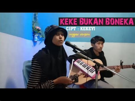 KEKE BUKAN BONEKA KEKEYI COVER REGGAE By Amanda End Ino Nano YouTube