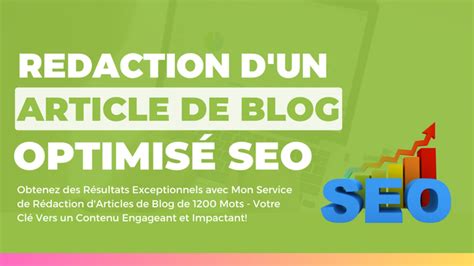 Je vais rédiger votre article de blog de 1200 mots optimisé SEO par