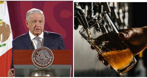 Por Crisis Del Agua Amlo Pide Parar Fabricaci N De Cerveza