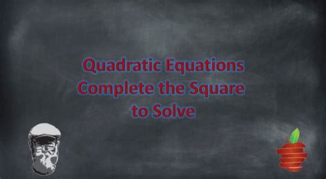 Quadratic Equations The Bearded Math Man