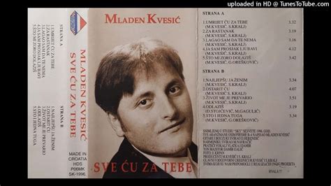 Mladen Kvesić Sve Ću Za Tebe 1996 Album YouTube Music