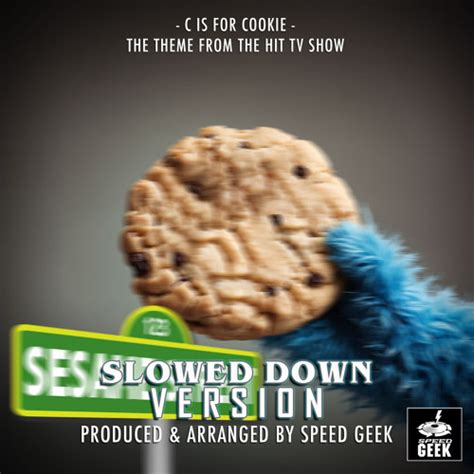 Stream "C" Is For Cookie (From "Sesame Street") (Slowed Down Version) by Speed Geek | Listen ...