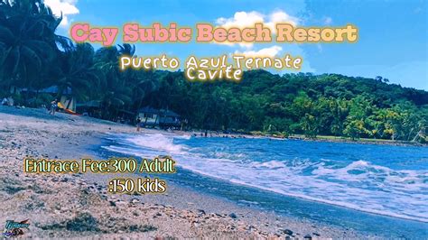 CAYSUBIC BEACH RESORT PUERTO AZUL TERNATE CAVITEMALAPIT SA MAYNILA