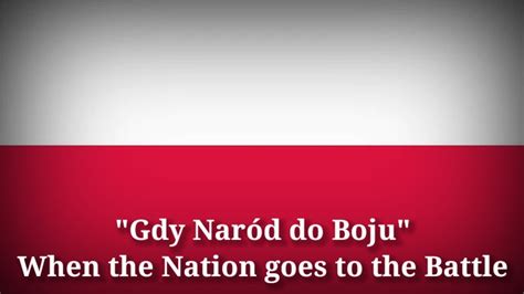 Gdy Naród do Boju When the Nation goes to the Battle Polish Lyrics