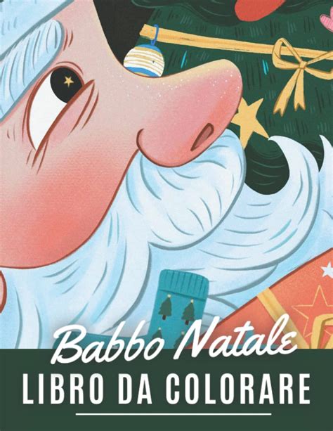 Buy Babbo Natale Libro Da Colorare Libro Da Colorare Di Babbo Natale