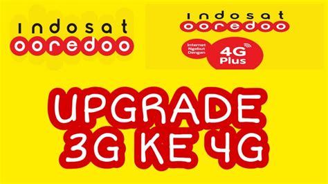 Cara Upgrade Kartu Indosat Ooredoo Dari G Ke G Youtube