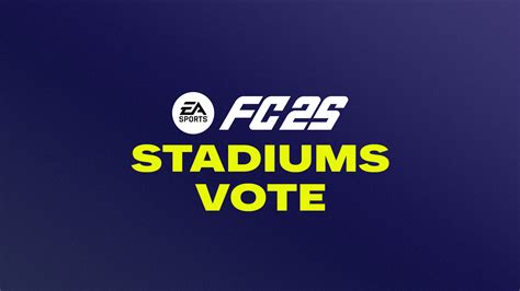 FC 25 New Stadiums Vote Wishlist FIFPlay