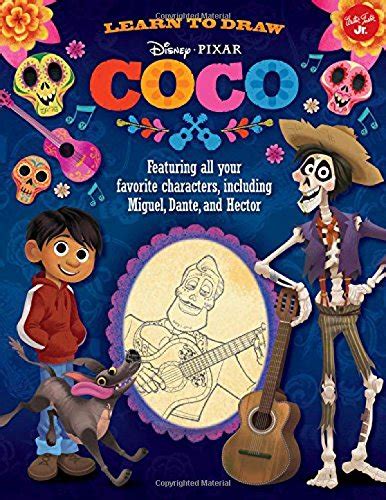 Learn to Draw Disney/Pixar Coco: Featuring all your favorite characters ...