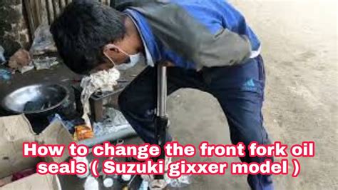 How To Change The Front Fork Oil Seals Suzuki Gixxer Model Youtube