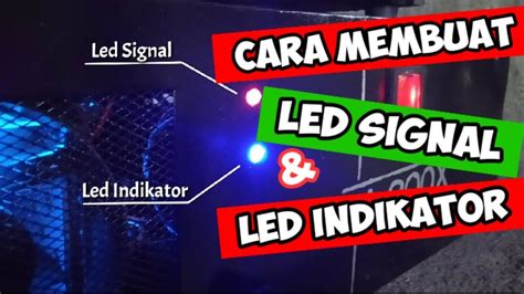 Cara Membuat Led Indikator Dan Led Signal Pada Amplifier YouTube