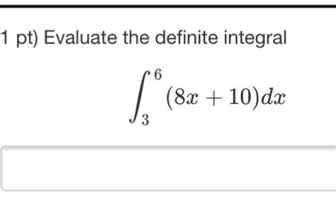 Solved Evaluate The Definite Integral Integral36 8x