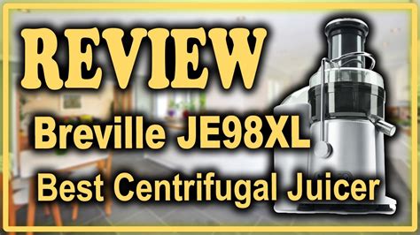 Breville Je98xl Juice Fountain Plus Review Best Centrifugal Juicer