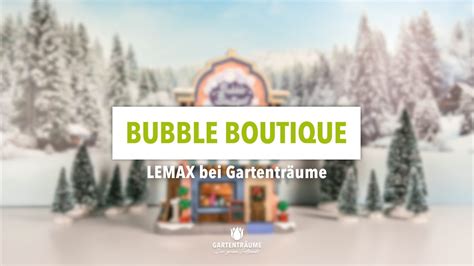 Lemax Bubble Boutique Bei Gartentr Ume Youtube