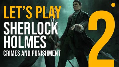 Sherlock Holmes Crimes And Punishment No Commentary Episode 2