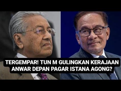 Gempar Tun M Gulingkan Anwar Depan Pagar Istana Youtube