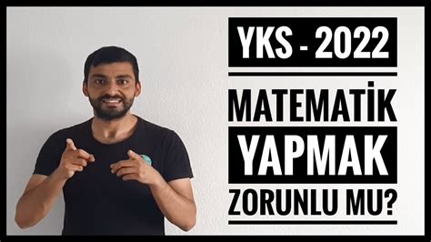 Yks Ye G Recekler D Kkat Yks De Matemat K Yapmak Zorunlu Mu