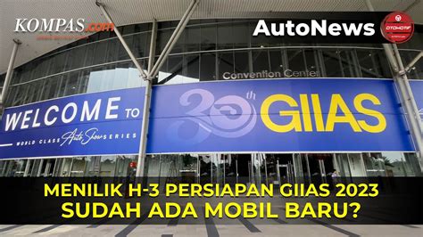 Intip Persiapan GIIAS 2023 Sudah Ada Mobil Baru YouTube