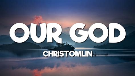 Chris Tomlin Our God Lyrics Youtube