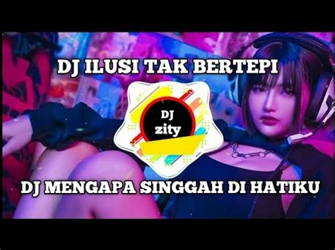 Dj Cinta Mengapa Cinta Singgah Di Hatiku Terbaru Fullbass Dj