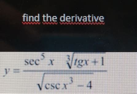 Solved Find The Derivative Y Frac Sec X Sqrt G X Sqrt Cos X