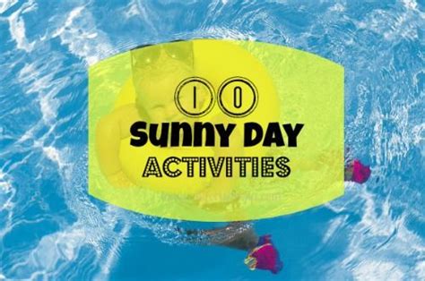 Top Ten Sunny Day Activities (Weather You Like it or Not)