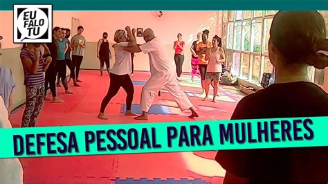 Curso De Defesa Pessoal Para Mulheres Eu Me Defendo Youtube