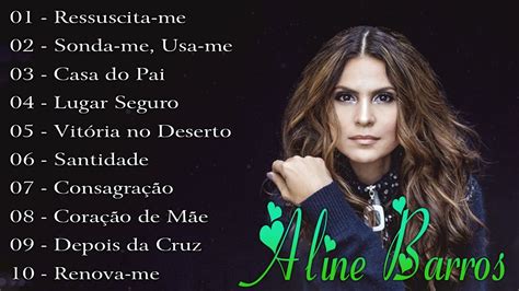 ALINE BARROS Ressuscita me Lista de Músicas Gospel mostre me o