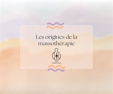 Les Origines De La Massothérapie