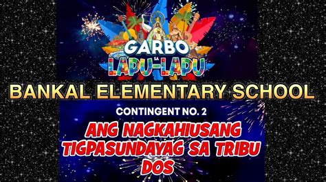 Garbo Sa Lapu Lapu 2023 Contingent 2 Bankal Elementary School Youtube