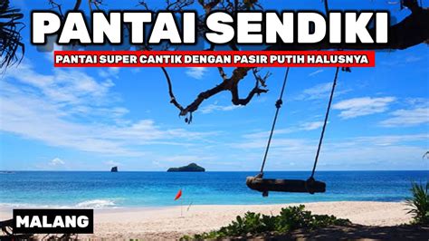 PANTAI SENDIKI MALANG SURGA TERSEMBUNYI YANG INDAH SEKALI YouTube