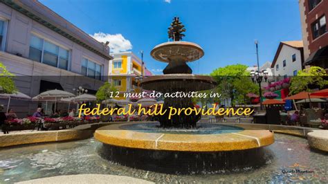 12 Must-Do Activities In Federal Hill Providence | QuartzMountain