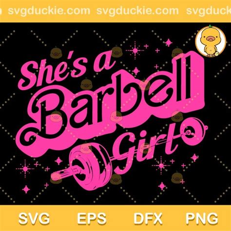 Shes A Barbell Girl Svg Barbie Barbell Svg Funny Body Svg Png Eps