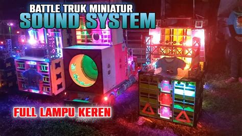 Battle Miniatur Truk Sound System Full Lampu Keren Youtube