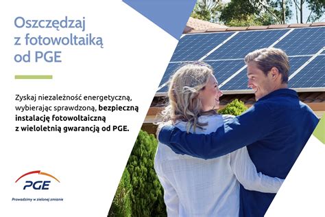 Pge Zach Ca Do Bycia Pro Eko Startuje Cz Produktowa Wiosennej