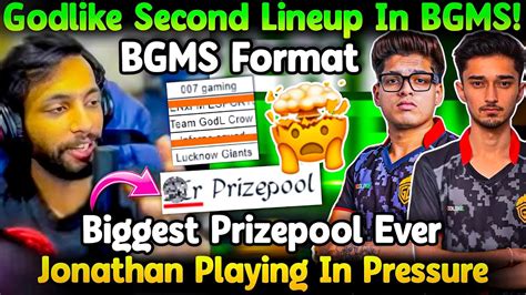 Godlike Nd Lineup In Bgms Biggest Prize Pool Ever Jonathan Playing