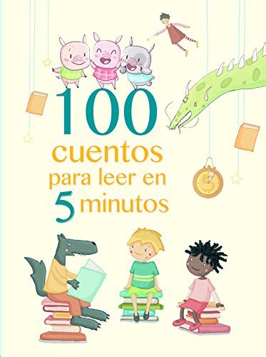 100 Cuentos Para Leer En 5 Minutos Minirelatos Es