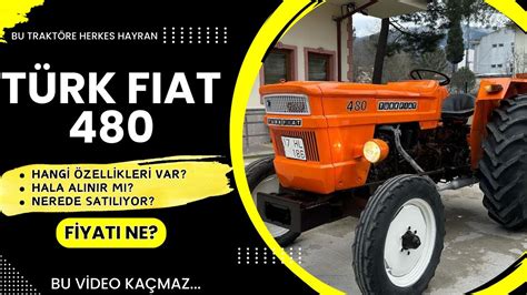 Türk Fiat 480 Traktör Özellikleri ve Fiyatı Hayallerinizdeki Traktör