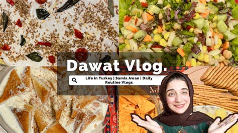 Preparing Dawat Menu Dawat Vlog Life In Turkey Vlogs Daily