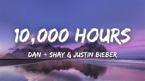 Dan Shay Justin Bieber 10000 Hours Lyrics Youtube