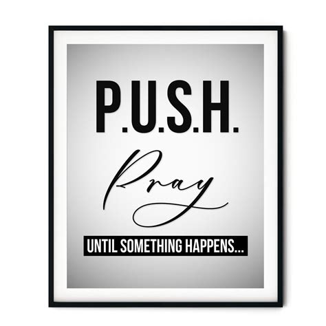 Push Pray Until Something Happens Print Poster Etsy