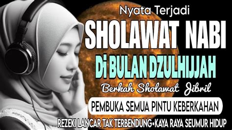 Sholawat Di Bulan Dzulhijjah Sholawat Jibril Penarik Rezeki Dari Segala