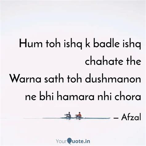 Hum Toh Ishq K Badle Ishq Quotes And Writings By Mohammad Faiz Afzal