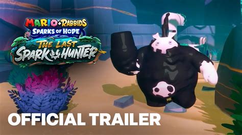 Mario Rabbids Sparks Of Hope The Last Spark Hunter New Enemies Trailer Youtube