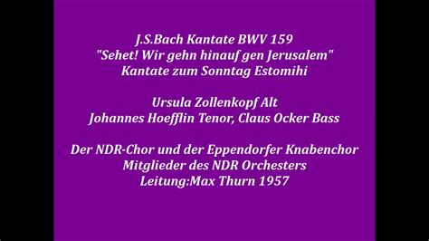 Bach Kantate BWV 159 Sehet Wir Gehn Hinauf Gen Jerusalem Max Thurn