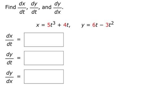 Solved Find Dx Dy Dt Dt Dy And Dx X 5 3 4t Y 6t Chegg