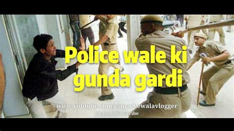 Police Wale Ki Gundagardi Full Incident Explained Apache Wala