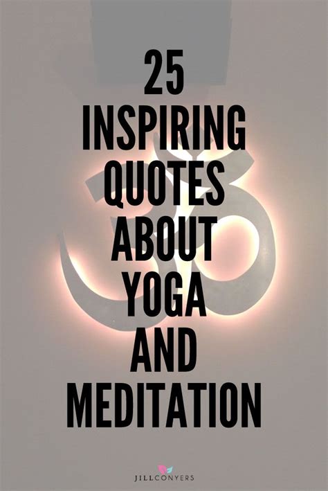 25 Inspiring Quotes About Yoga and Meditation - Jill Conyers ...