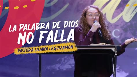 La palabra de Dios no falla Pastora Liliana Leguizamón YouTube