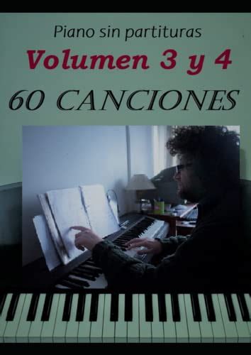 Piano Sin Partituras Volumen 3 Y 4 60 Canciones By Gustavo Molinari