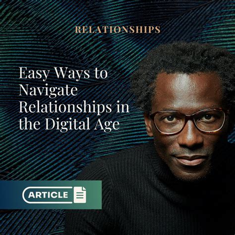 Easy Ways To Navigate Relationships In The Digital Age